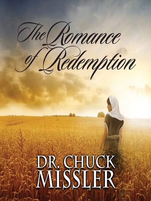 Title details for The Romance of Redemption by Chuck Missler - Available
